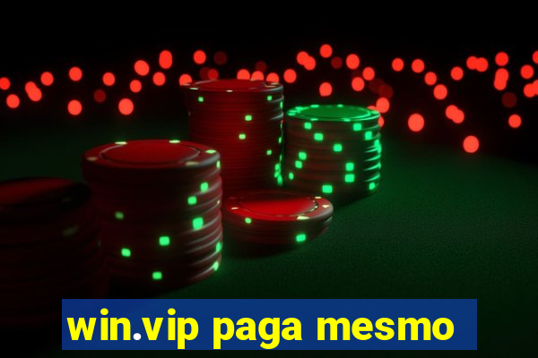 win.vip paga mesmo